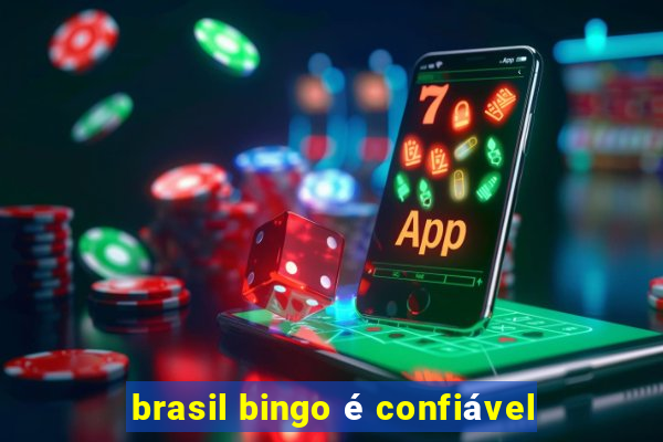 brasil bingo é confiável