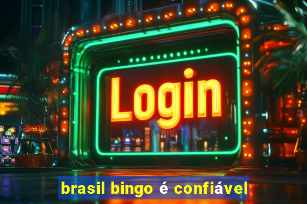 brasil bingo é confiável