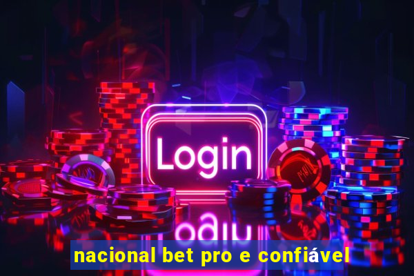 nacional bet pro e confiável