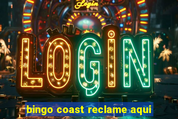 bingo coast reclame aqui