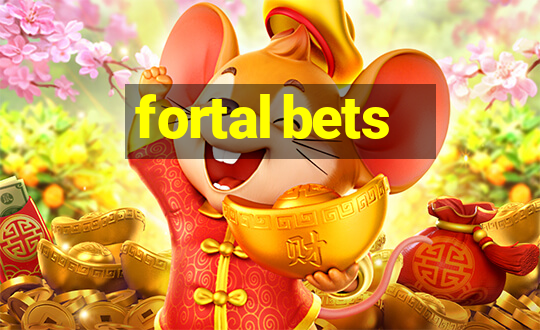 fortal bets