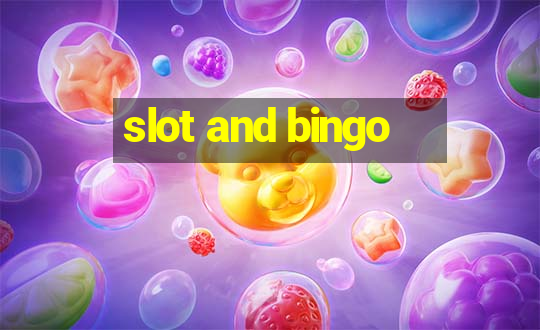 slot and bingo