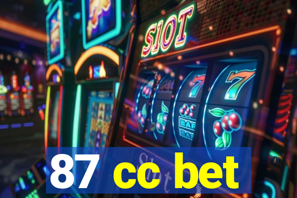 87 cc bet