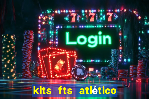 kits fts atlético de madrid 2024