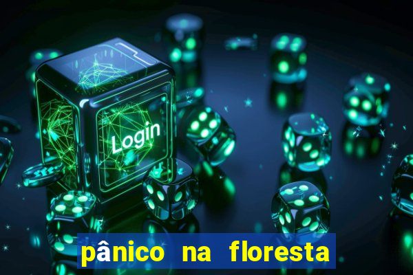 pânico na floresta 4 filme completo dublado mega filmes