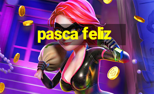 pasca feliz