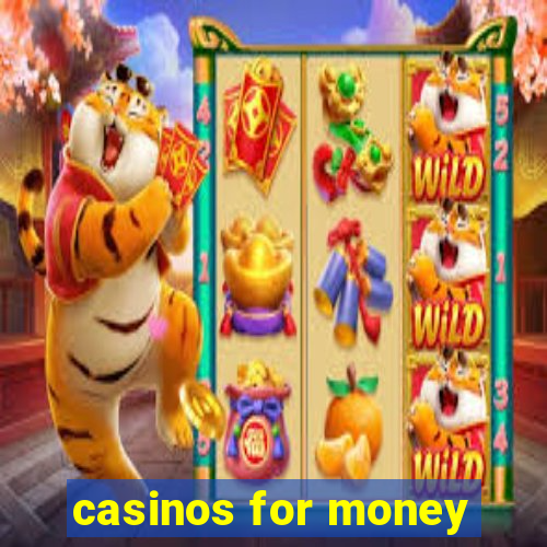 casinos for money