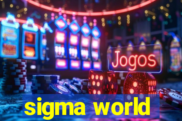 sigma world