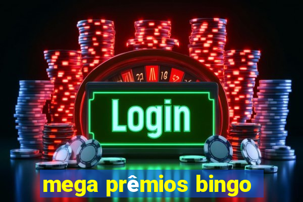 mega prêmios bingo