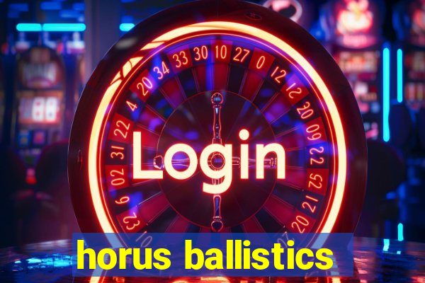 horus ballistics