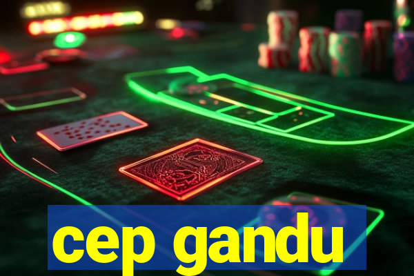 cep gandu