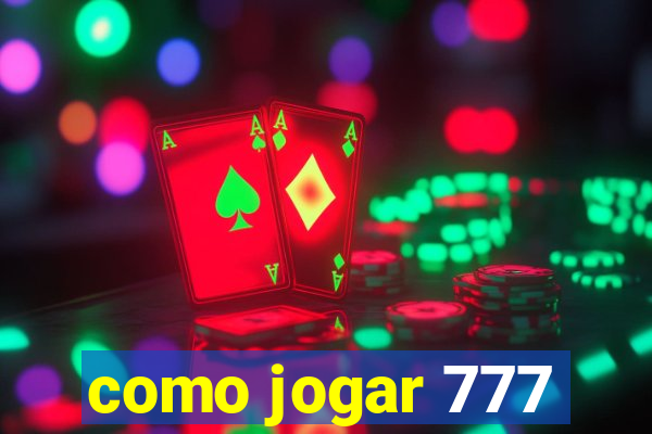 como jogar 777