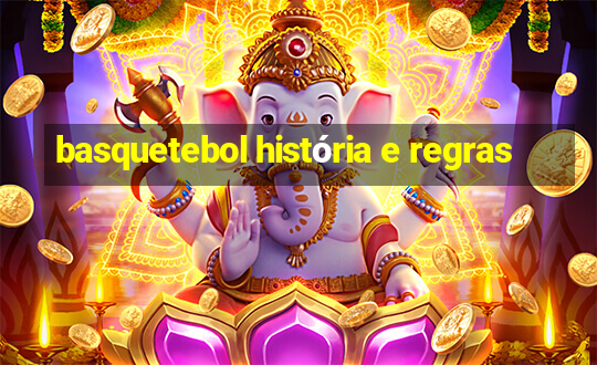 basquetebol história e regras