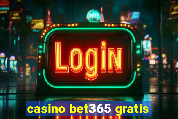 casino bet365 gratis