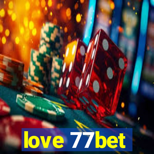 love 77bet