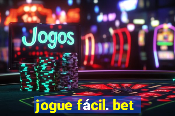 jogue fácil. bet