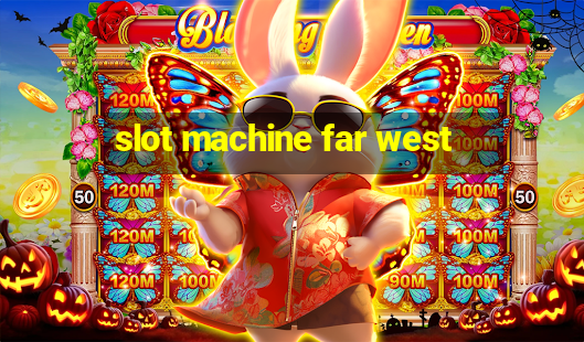 slot machine far west