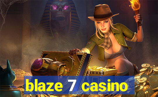 blaze 7 casino