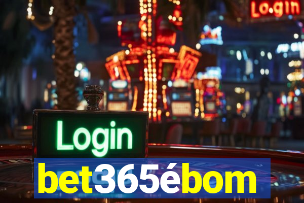 bet365ébom