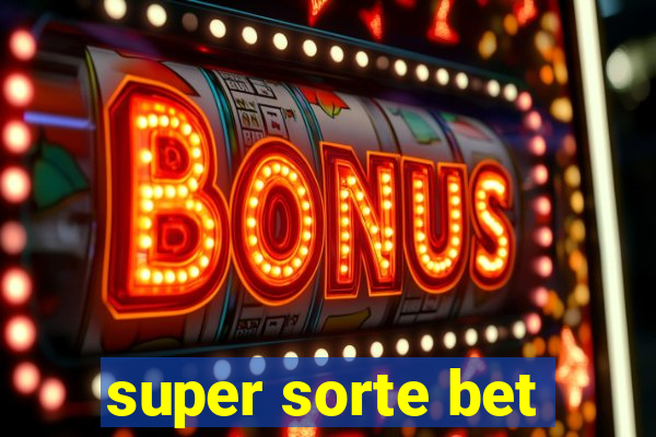 super sorte bet