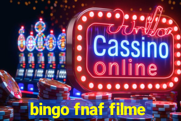 bingo fnaf filme