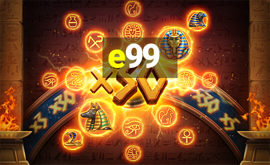 e99