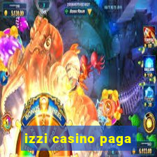 izzi casino paga