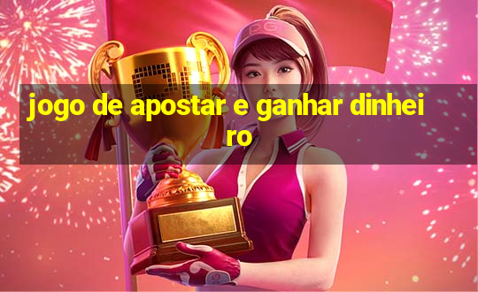 jogo de apostar e ganhar dinheiro