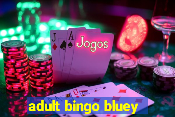 adult bingo bluey