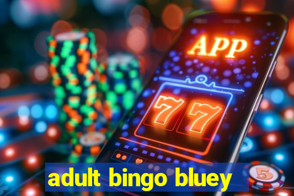 adult bingo bluey