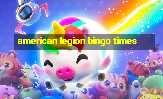 american legion bingo times