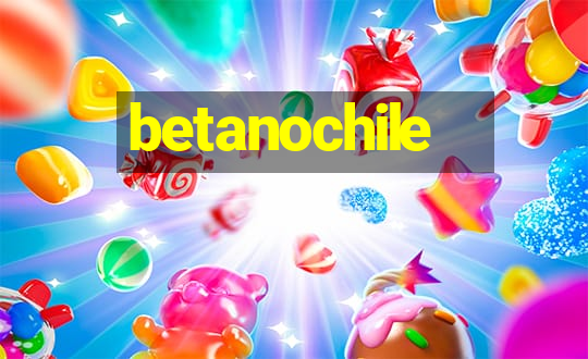 betanochile