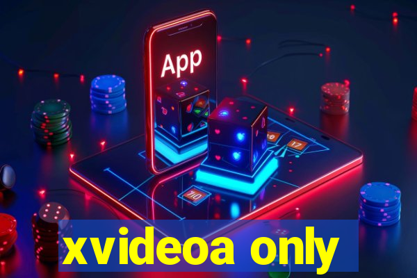 xvideoa only