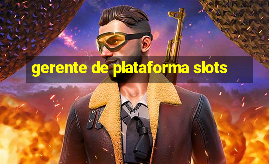 gerente de plataforma slots