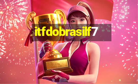 itfdobrasilf7