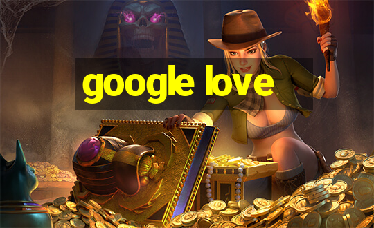 google love