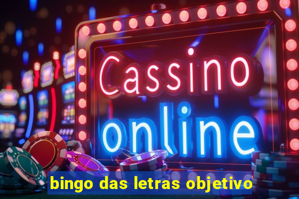 bingo das letras objetivo