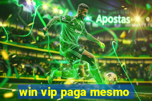 win vip paga mesmo