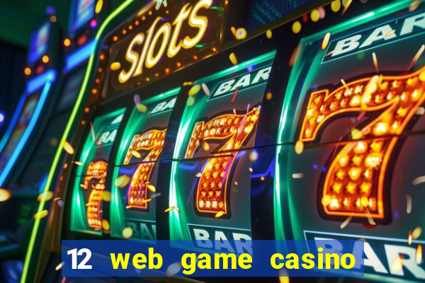 12 web game casino online uy tin