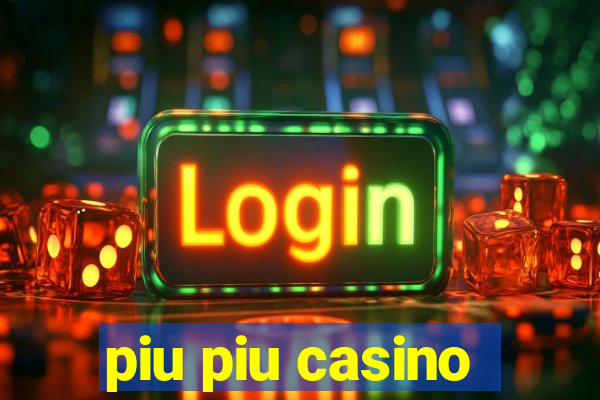 piu piu casino