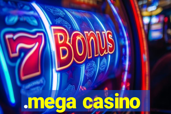 .mega casino