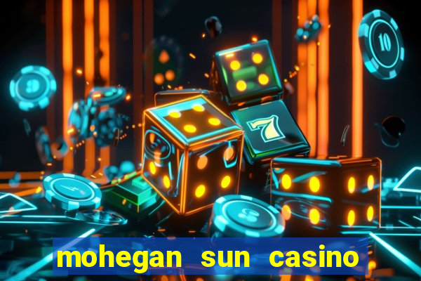 mohegan sun casino in ct