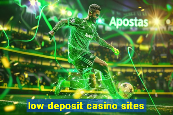 low deposit casino sites