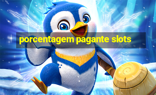 porcentagem pagante slots