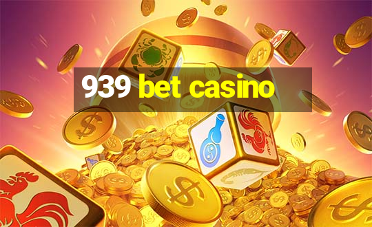 939 bet casino