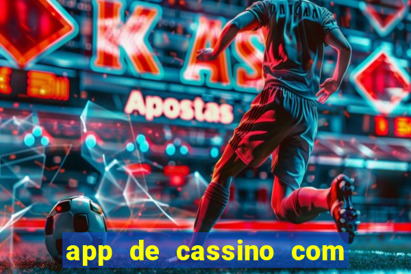 app de cassino com b?nus grátis