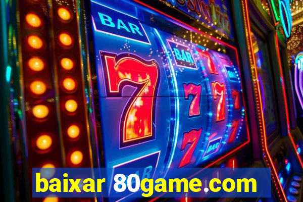 baixar 80game.com