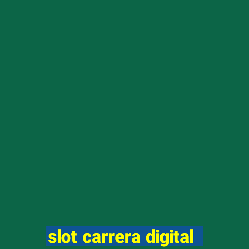 slot carrera digital