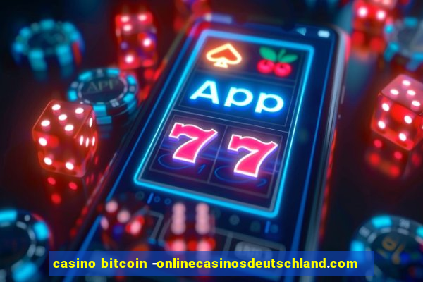 casino bitcoin -onlinecasinosdeutschland.com