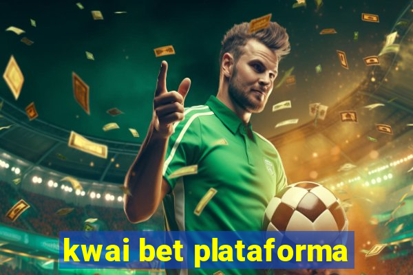 kwai bet plataforma